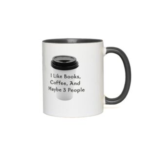 Books, Coffee, And Maybe 3 People Accent Mugs