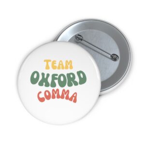 Team Oxford Comma Custom Pin Buttons